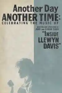 Affiche de Another Day, Another Time: Celebrating the Music of 'Inside Llewyn Davis'