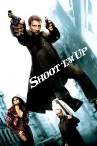 Affiche de Shoot 'Em Up : Que la partie commence