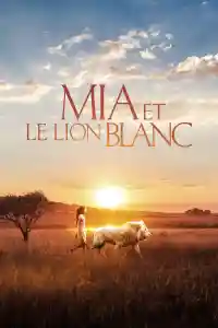 Affiche de Mia et le lion blanc