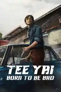Affiche de Tee Yai: Born to Be Bad